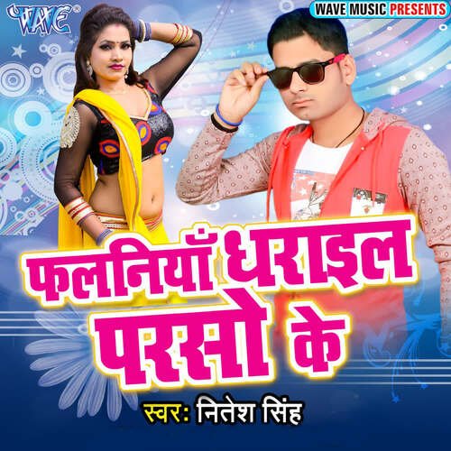 Falaniya Dharail Parso Ke Nitesh Singh MP3 Download