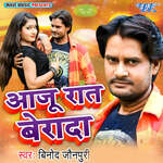 Aaju Raat Berada - Vinod Jaunpuri Song Download