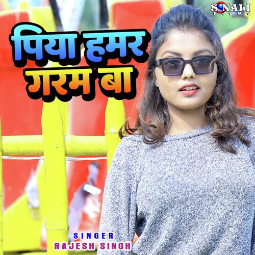 Piya Hamar Garam Ba Rajesh Singh MP3 Download