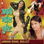 Jawani Bhail Bullet Album Download
