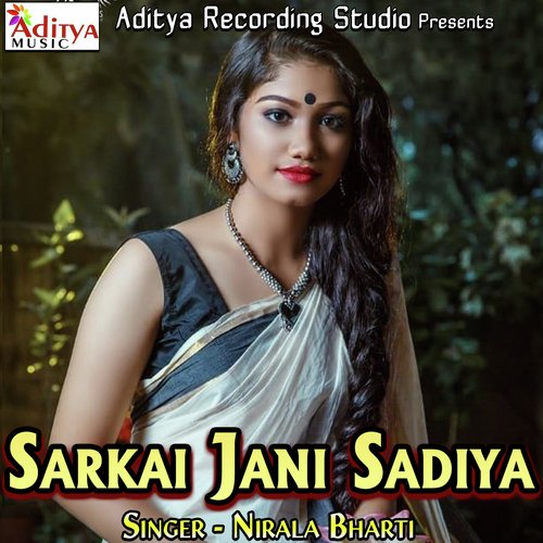 Sarkai Jani Sadiya Nirala Bharti MP3 Download