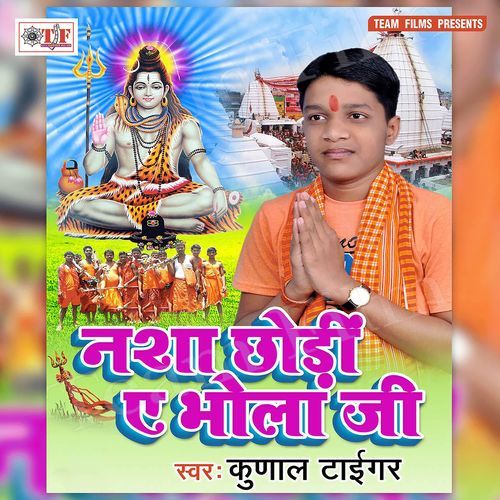 Nasha Chodi Ae Bhola Ji Kunal Tiger MP3 Download