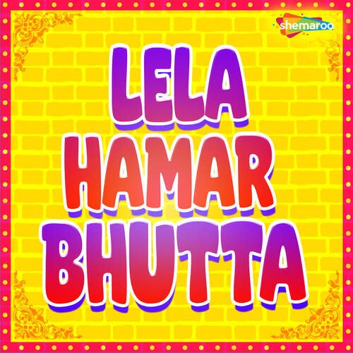 Lela Hamar Bhutta Samiksha Sharma MP3 Download