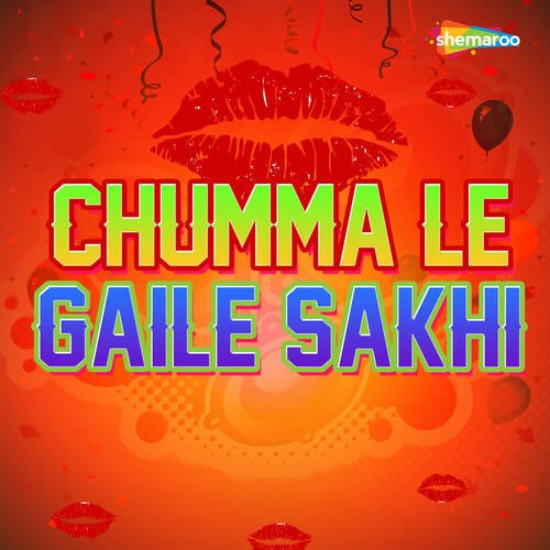 Chumma Le Gaile Sakhi Kumar Panu MP3 Download