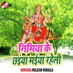 Nimiya Ke Chhaiya - Neha Raj Song Download