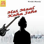 Hai Maal Kaha Jahe Album Download
