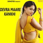 Devra Maare Kankhi Album Download