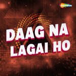Daag Na Lagai Ho Album Download
