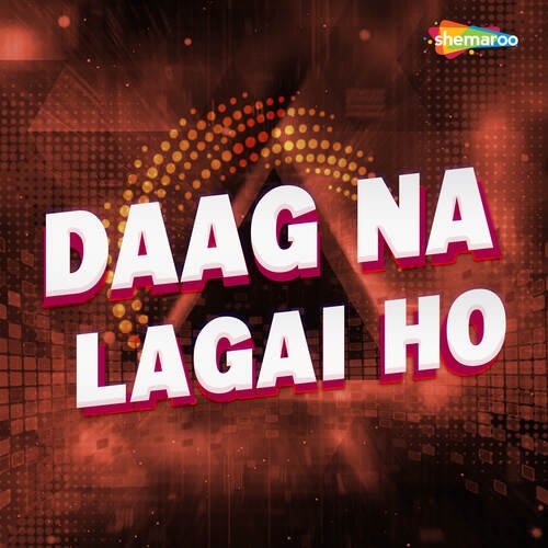 Daag Na Lagai Ho Shamiksha Sharma MP3 Download