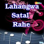 Lahangwa Satal Rahe Album Download